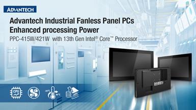 Máy tính Panel PC công nghiệp PPC-415W/421W được nâng cao sức mạnh xử lý với bộ vi xử lý Intel® Core™ thế hệ thứ 13